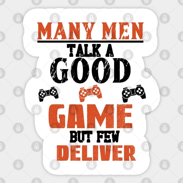 Many Men Talk A Good Game But Few Deliver, Gamer Dad Sticker by Cor Designs